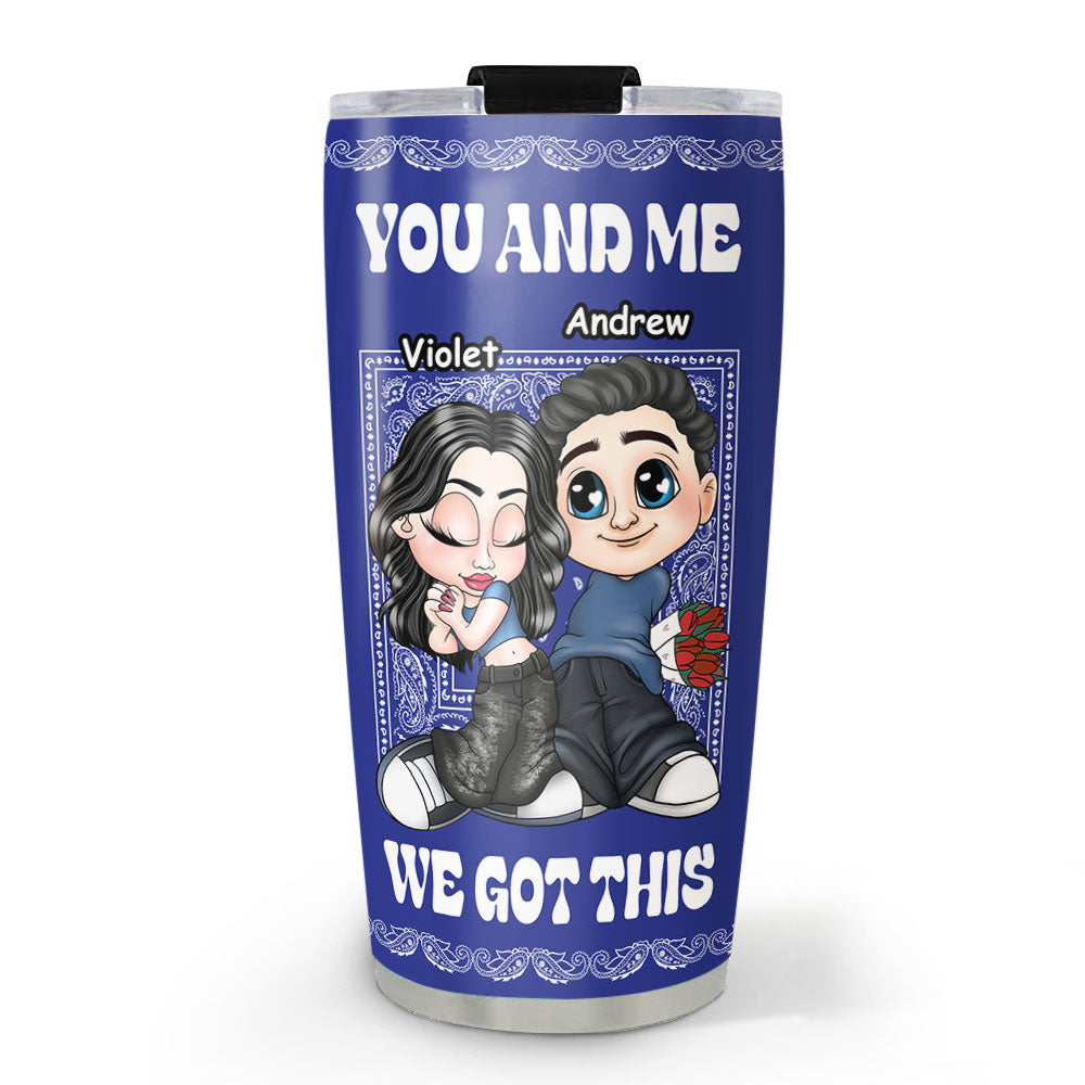 Got You - Personalized Custom Tumbler