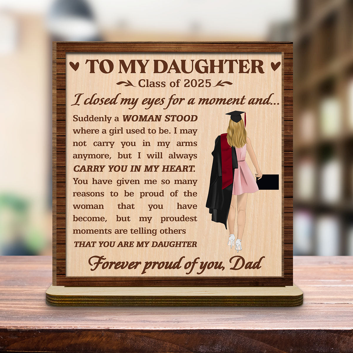 Forever Proud Of You - Personalized Custom 2-Layer Wood Plaque With Flat Base