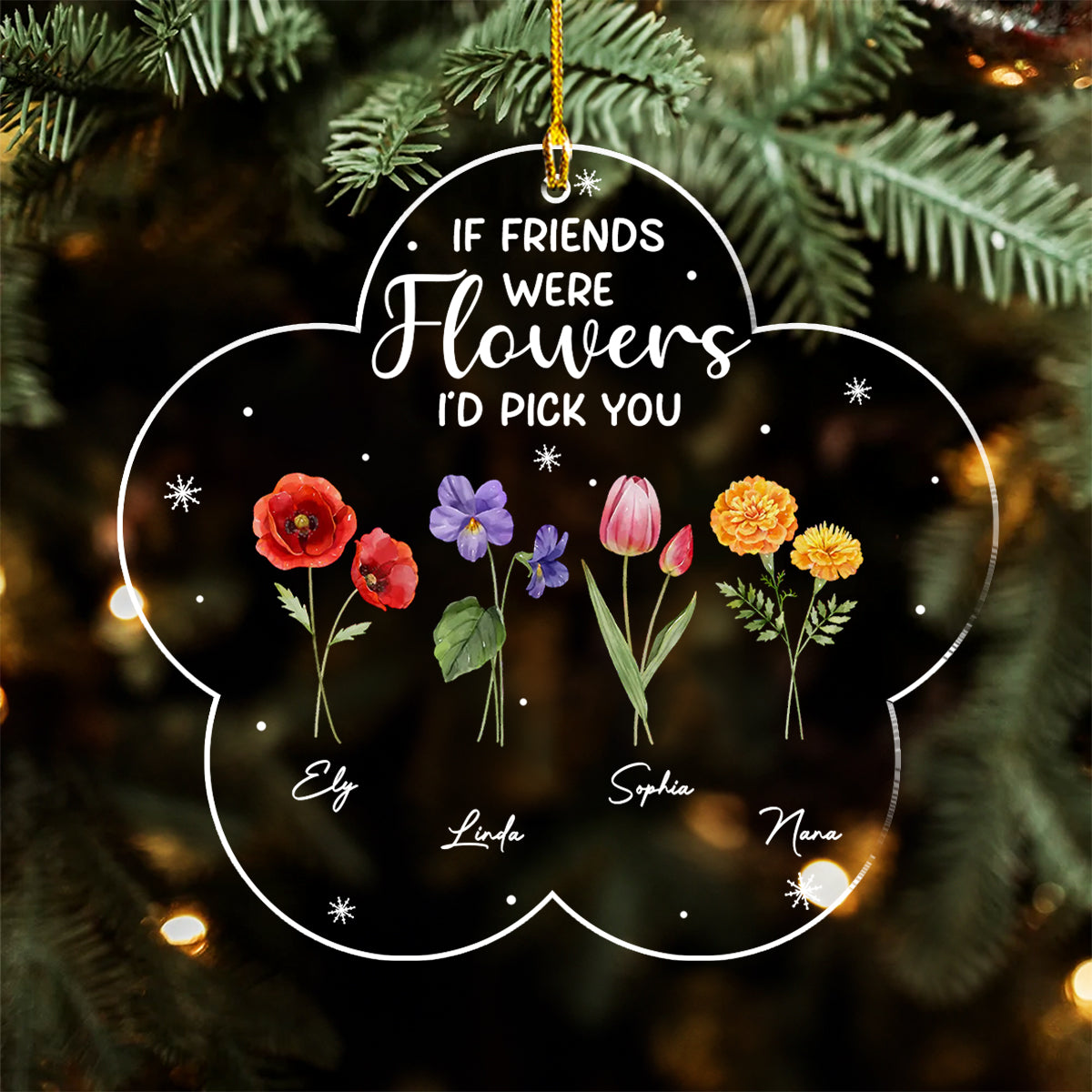 If Friends Were Flowers - Personalized Custom Acrylic Ornament