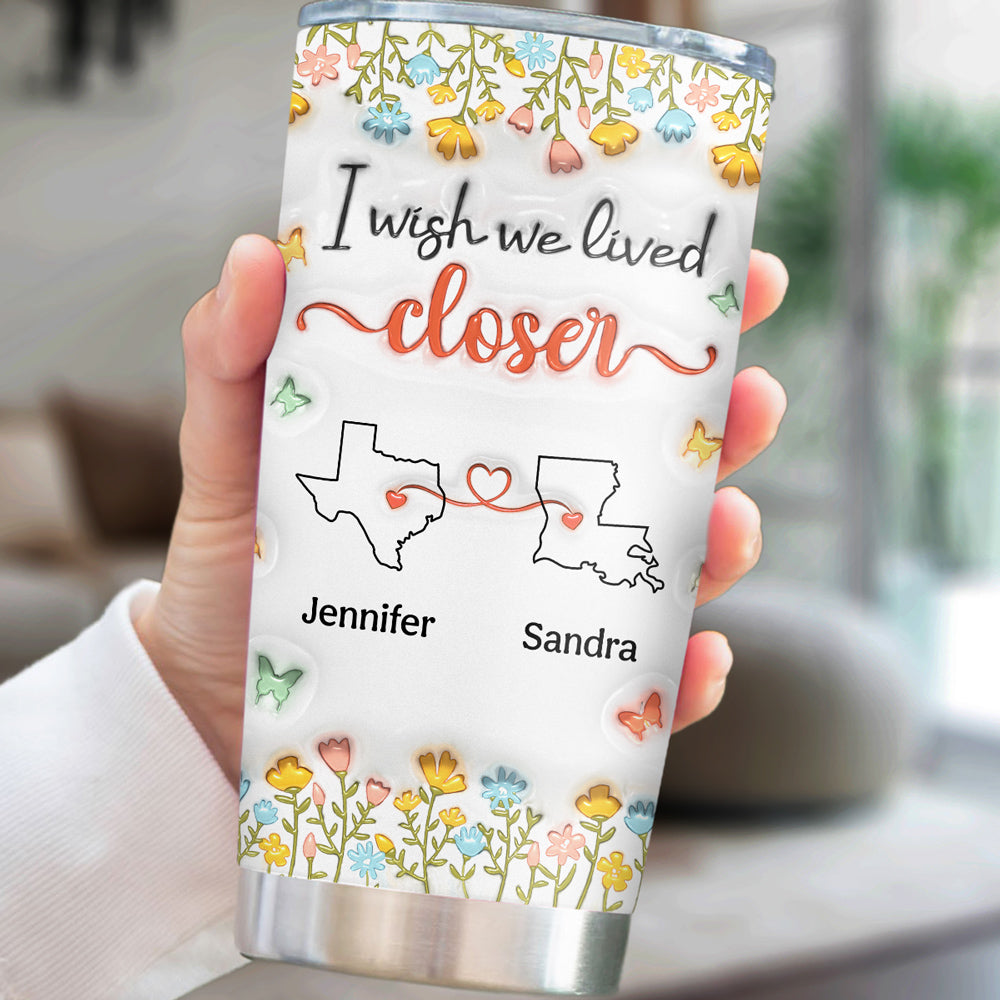 Live Closer - Personalized Custom 3D Inflated Effect Tumbler