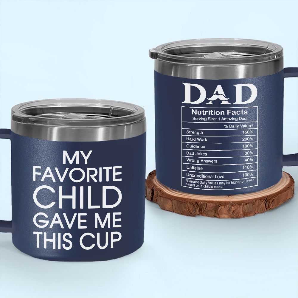 Nutrition Facts Of Dad - Personalized Custom 14oz Stainless Steel Tumbler With Handle