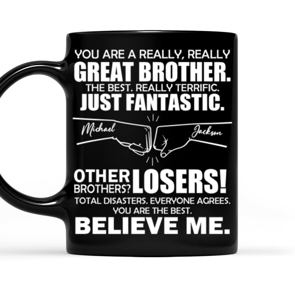 You Are A Really Really Great Brother - Personalized Custom Coffee Mug
