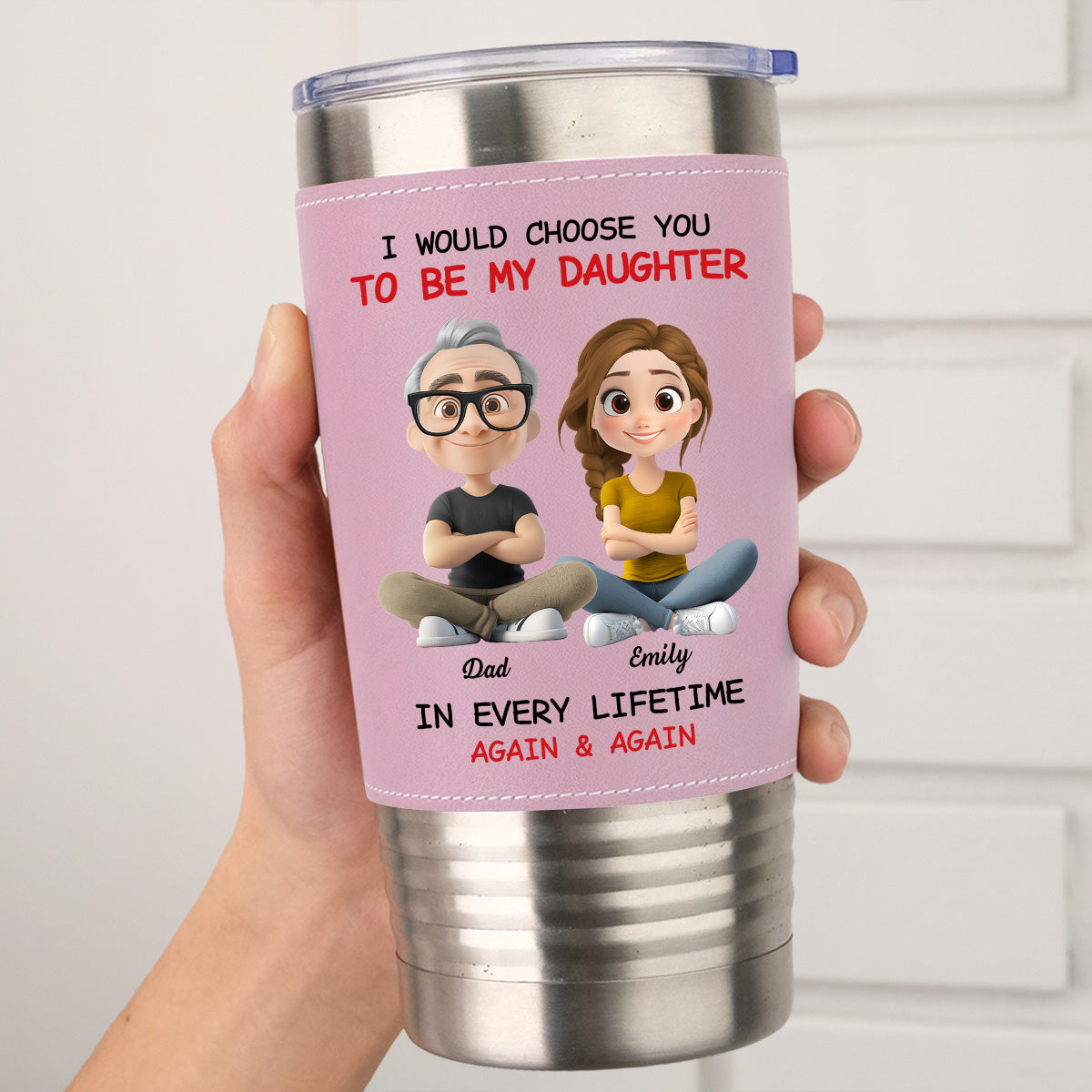 Always Choose You - Personalized Custom Pink Leather Tumbler