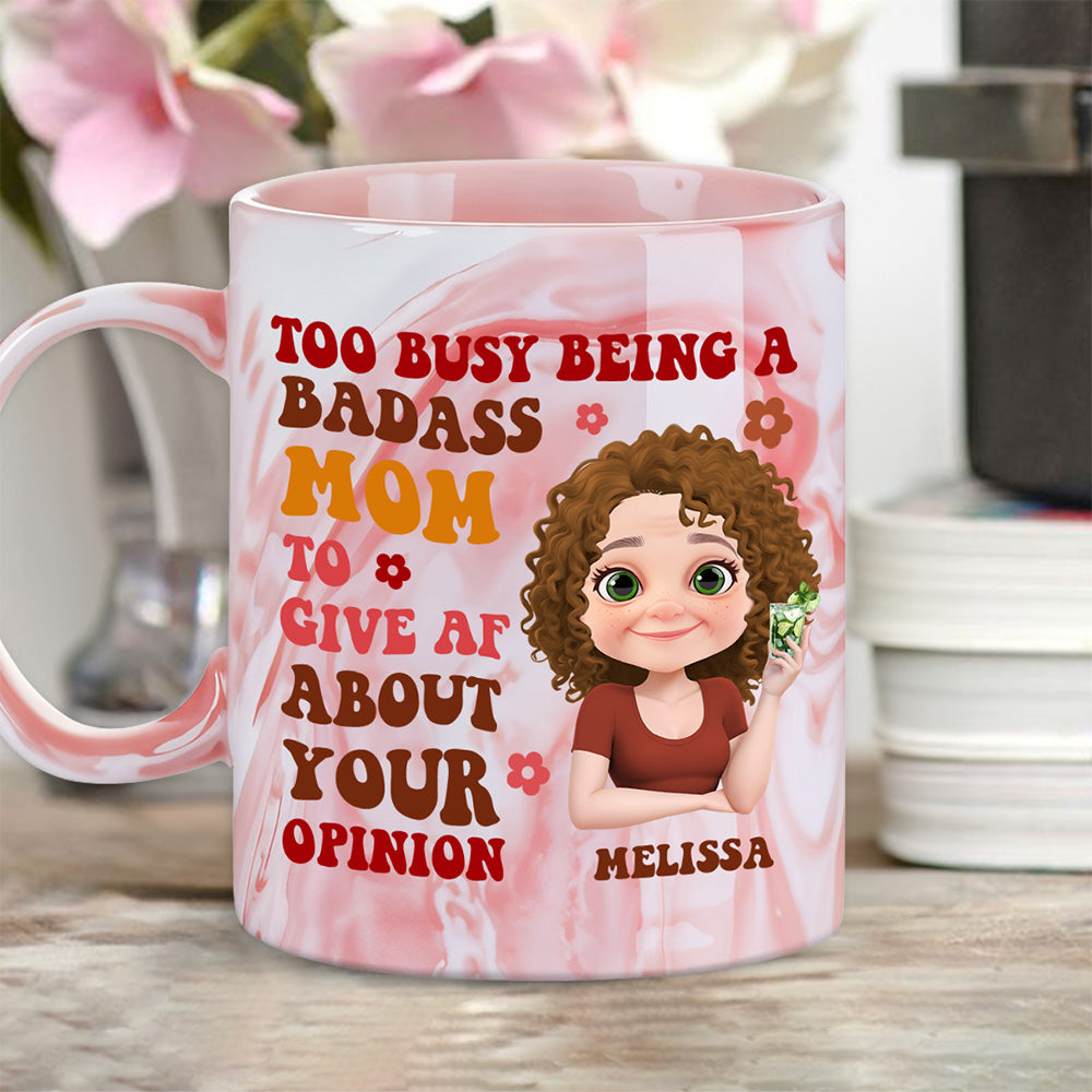 Too Busy Being A Badass Mom To Give Af About Your Opinion - Personalized Custom Pink Marble Mug