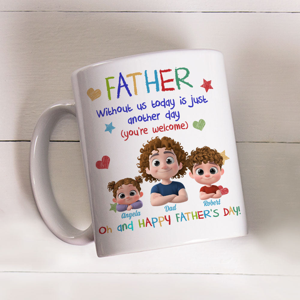 Just Another Day Without Me - Personalized Custom Coffee Mug