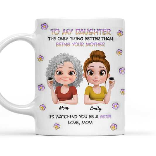 The Only Thing Better Than Being Your Mother Cartoon - Personalized Custom 3D Inflated Effect Mug