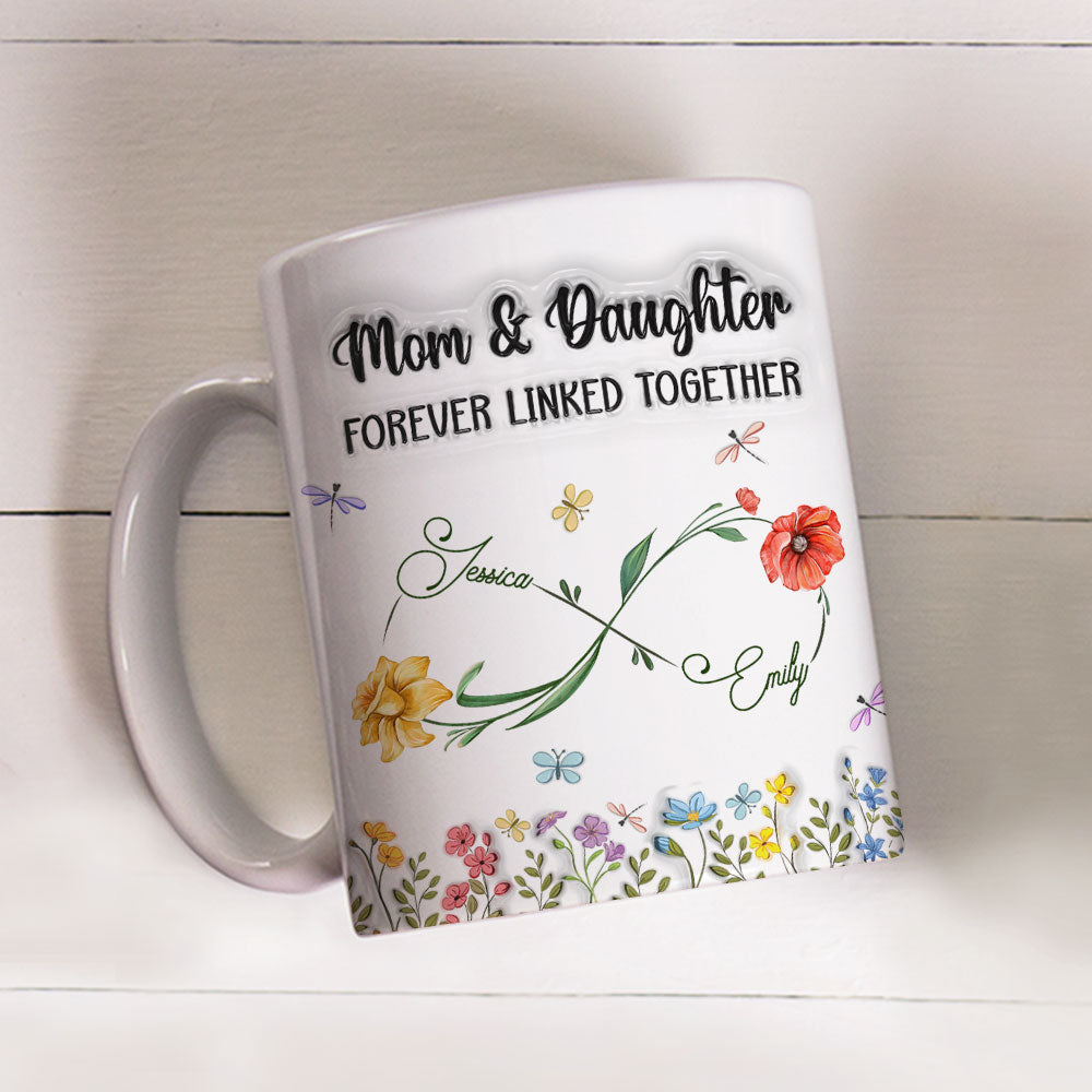 Mom And Daughter Forever Linked Together - Personalized Custom 3D Inflated Effect Mug