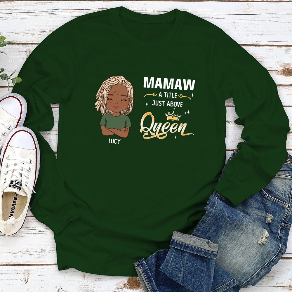A Little Just Above Queen - Personalized Custom Long Sleeve T-shirt