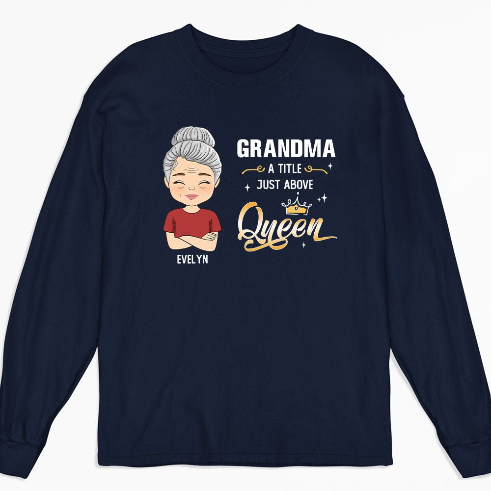 A Little Just Above Queen - Personalized Custom Long Sleeve T-shirt