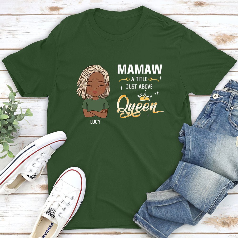 A Little Just Above Queen - Personalized Custom Unisex T-shirt