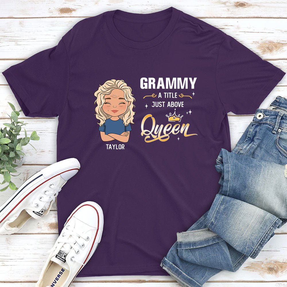 A Little Just Above Queen - Personalized Custom Unisex T-shirt