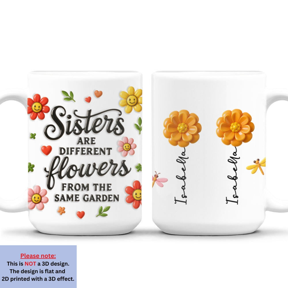 Sisters Bloom With Unique Grace - Personalized Custom 3D Inflated Effect Mug