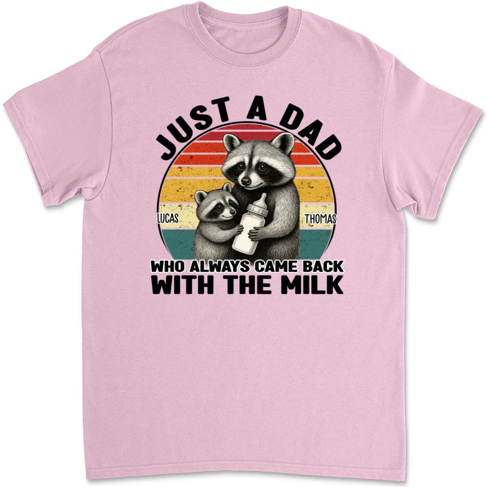 Dad Came Back With The Milk - Personalized Custom T-shirt And Onesie