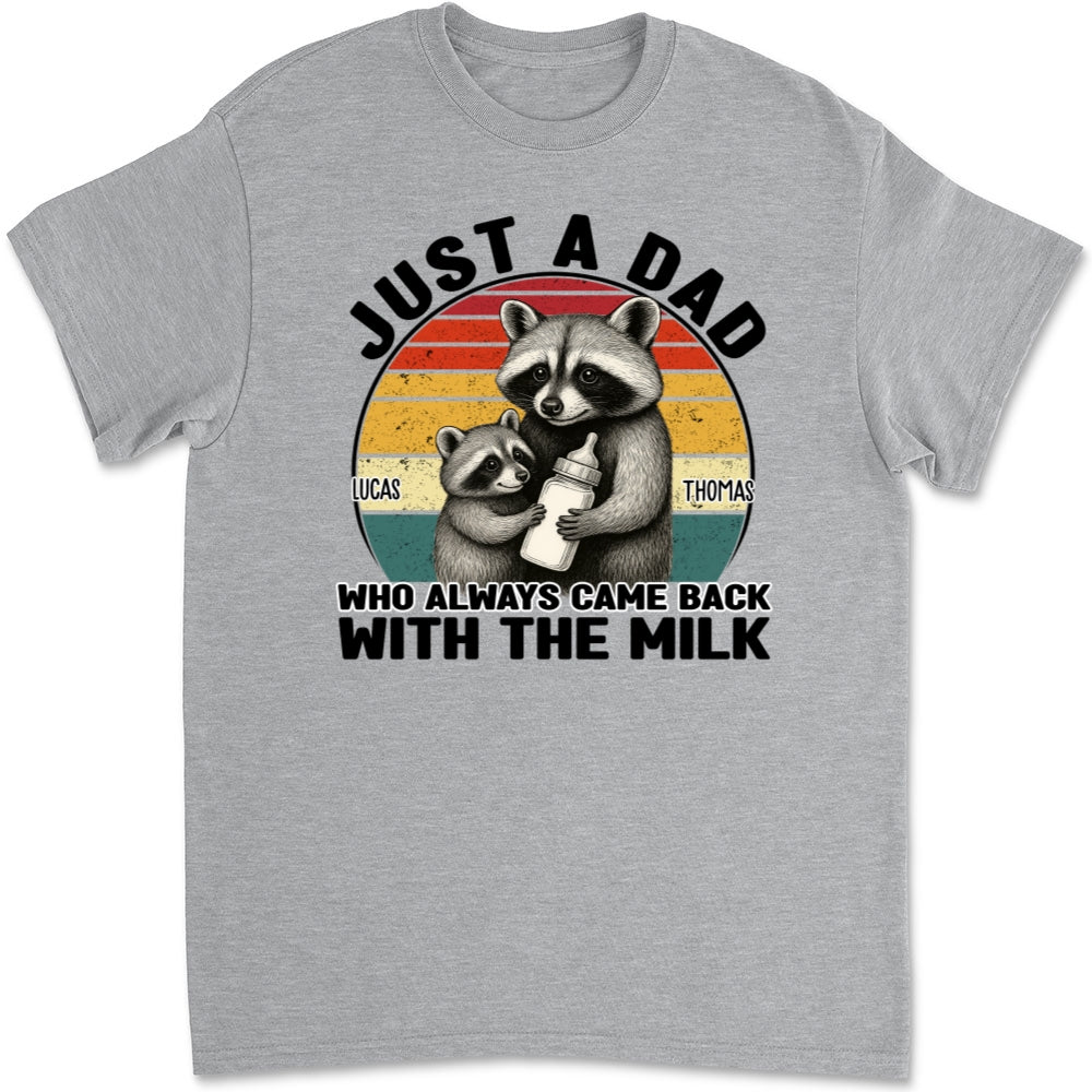Dad Came Back With The Milk - Personalized Custom T-shirt And Onesie