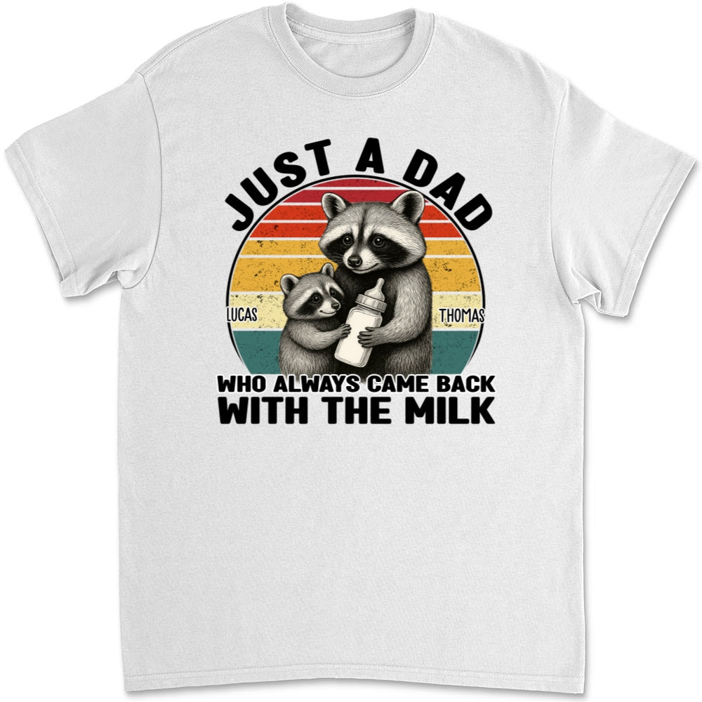 Dad Came Back With The Milk - Personalized Custom T-shirt And Onesie