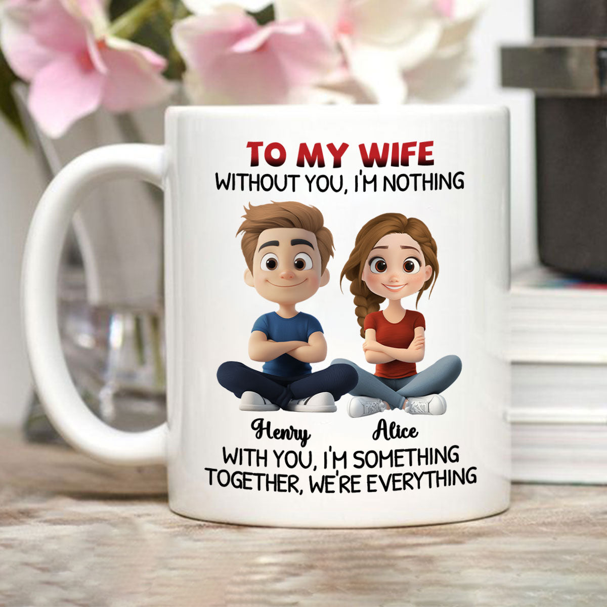 Together We Are Everything - Personalized Custom Coffee Mug