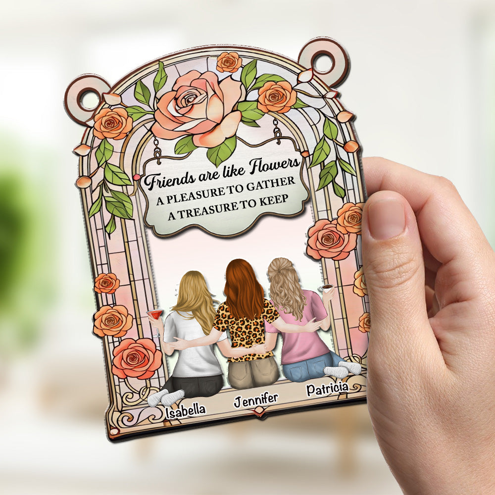 Friends Are Like Flowers - Personalized Custom Suncatcher