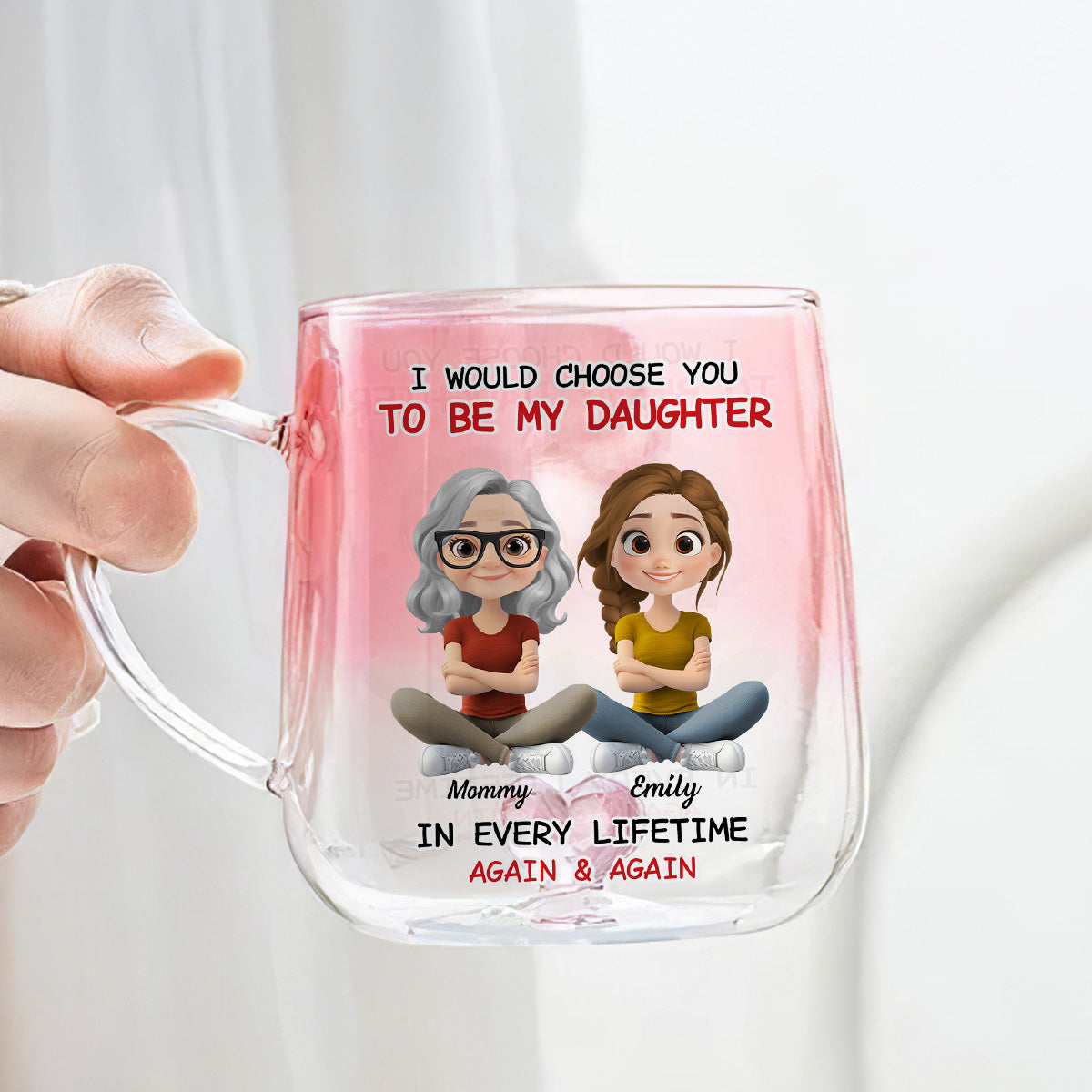 Always Choose You Mom And Daughter - Personalized Custom Pink Gradient Glass Mug