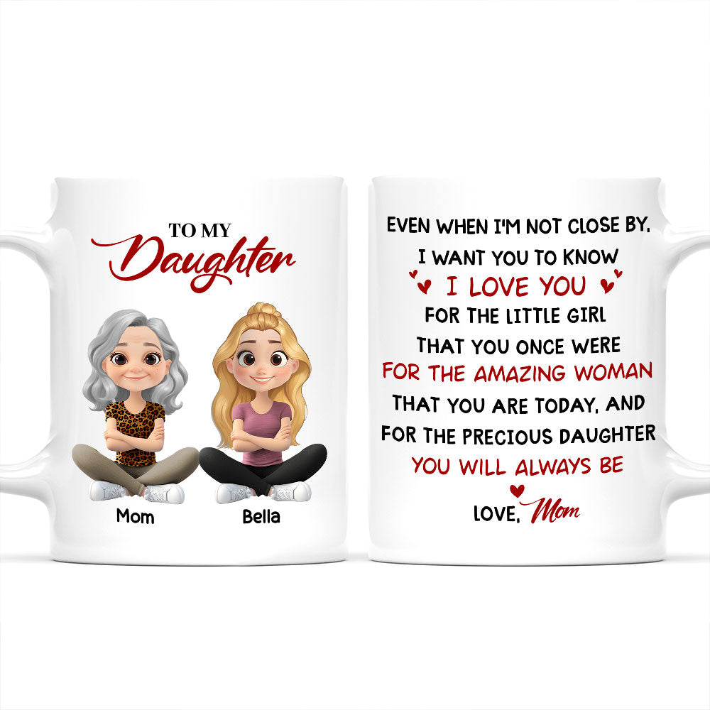 You Will Always Be Precious Daughter- Personalized Custom Mug