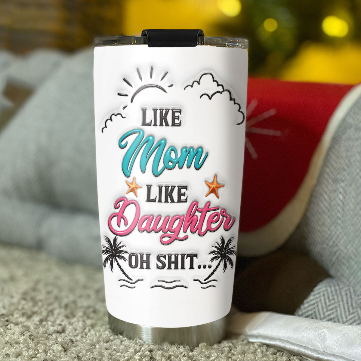 Like Mother Like Daughter - Personalized Custom 3D Inflated Effect Tumbler
