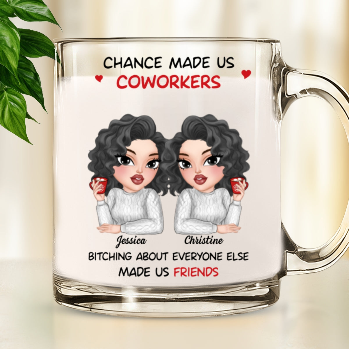 Chance Made Us Colleagues - Personalized Custom Glass Mug