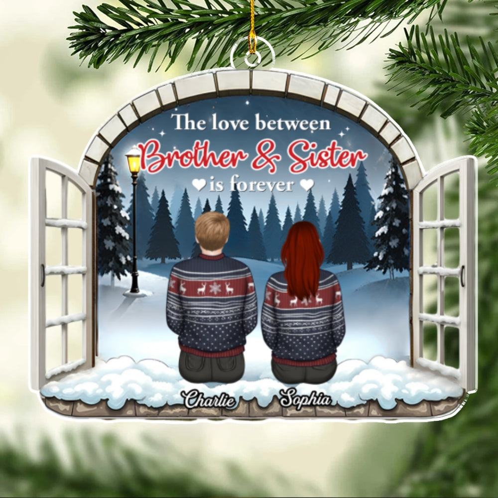 The Love Between Brothers Sisters Is Forever - Personalized Custom Acrylic Ornament