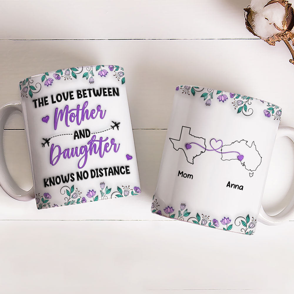 Mother And Daughter Know No Distance - Personalized Custom 3D Inflated Effect Mug