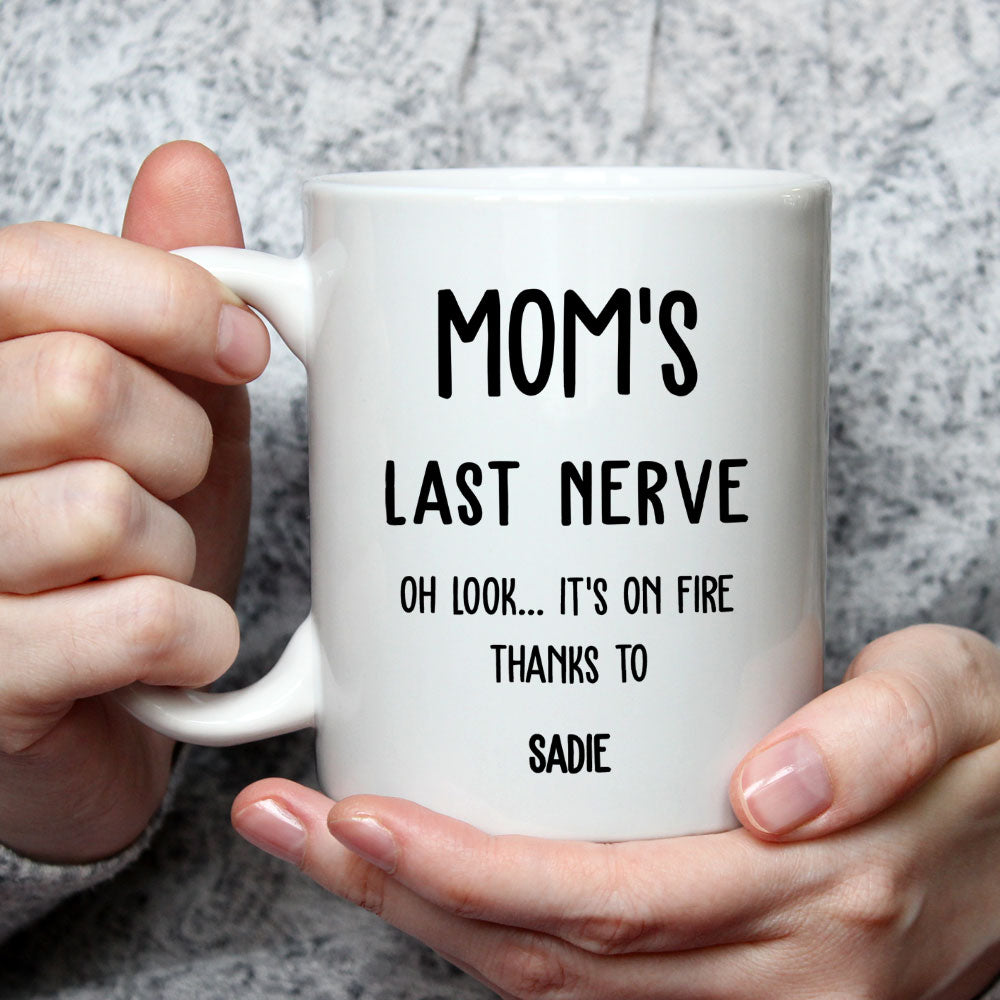 Last Nerve Is On Fire - Personalized Custom Coffee Mug