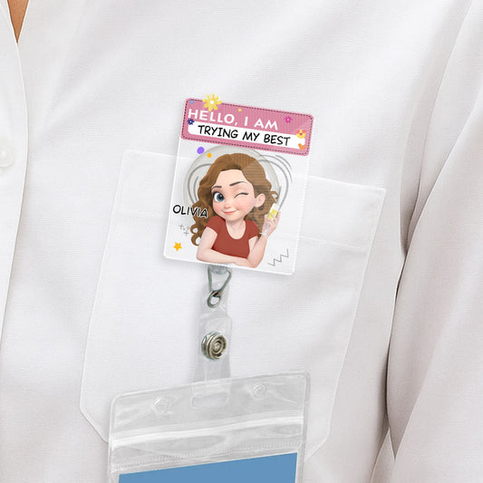 I Am Trying My Best - Personalized Custom Acrylic Badge Reel