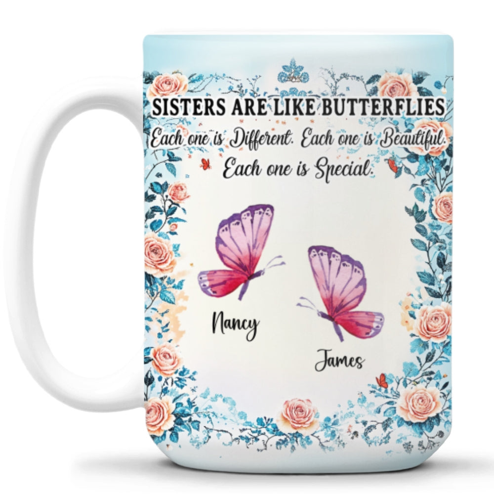 Sisters Are Like Butterflies - Personalized Custom Coffee Mug
