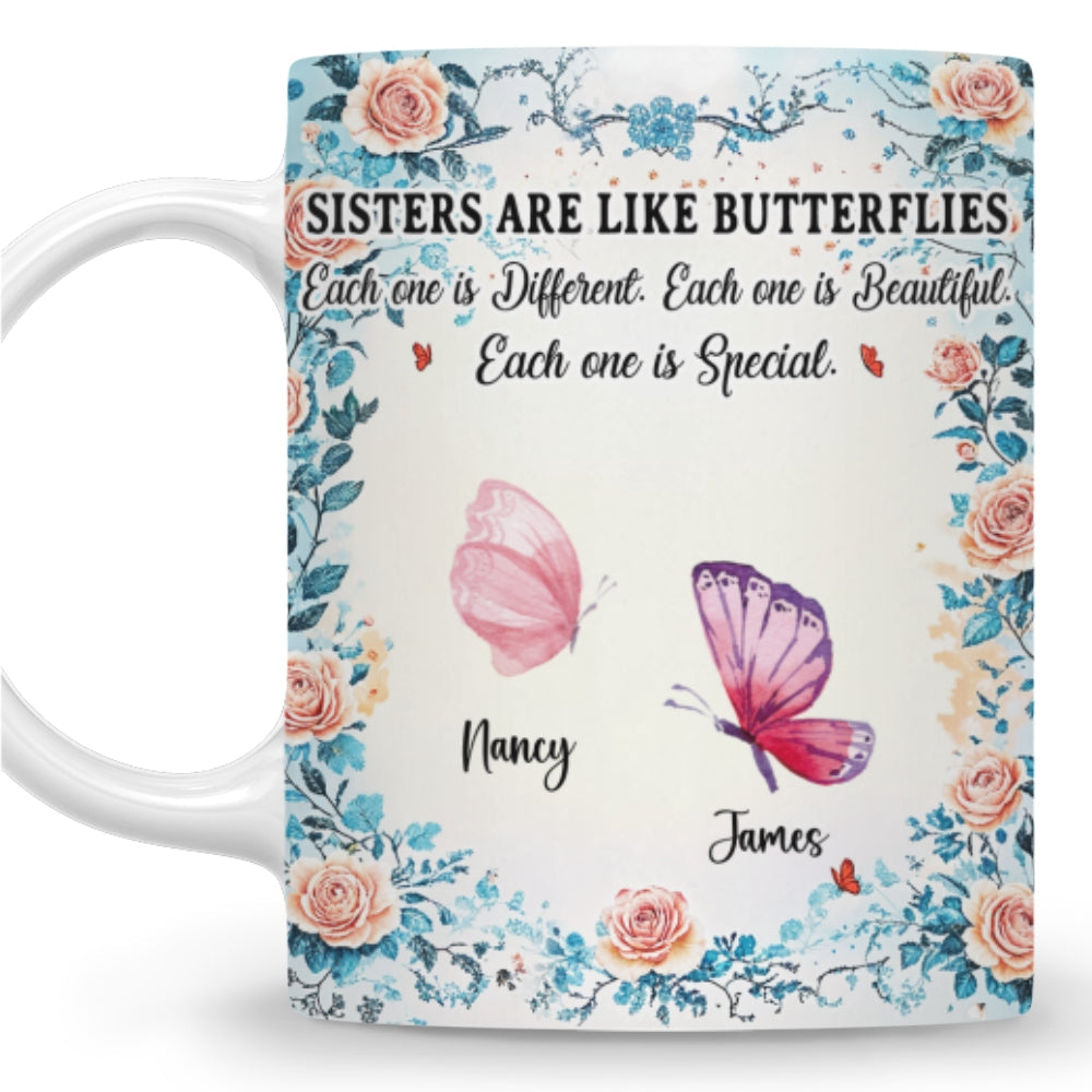Sisters Are Like Butterflies - Personalized Custom Coffee Mug