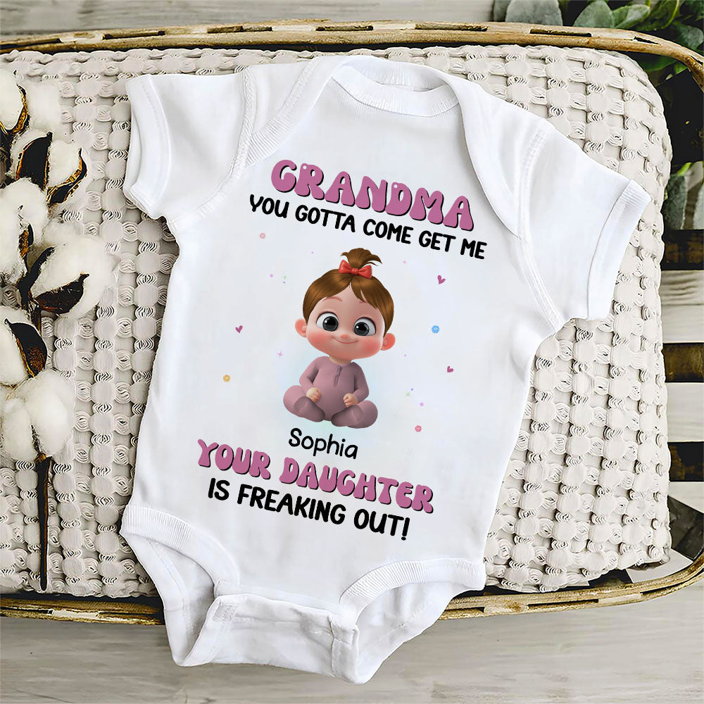 Grandma Your Daughter Is Freaking Out - Personalized Custom Baby Onesie