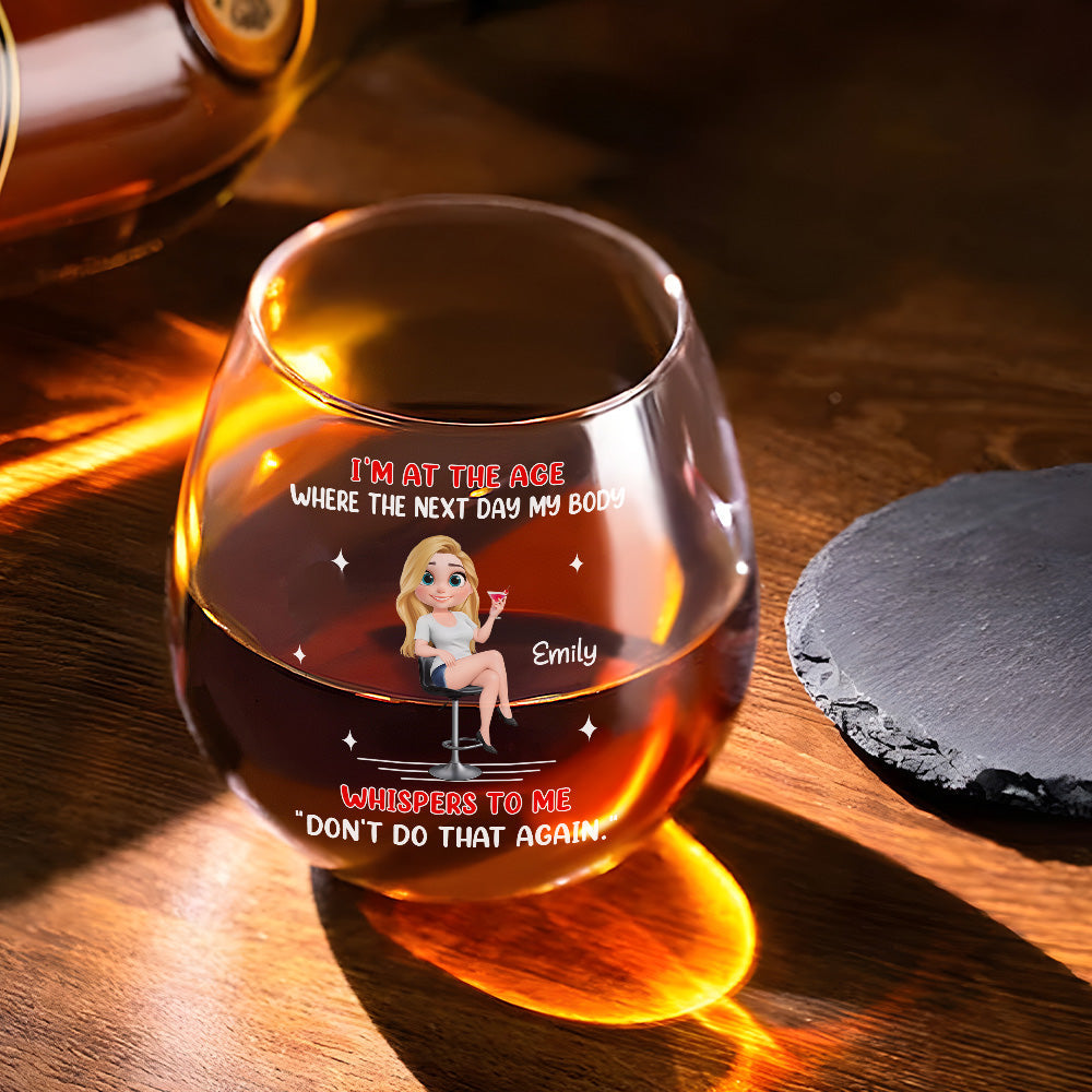 I Am At The Age - Personalized Custom Wine Glass