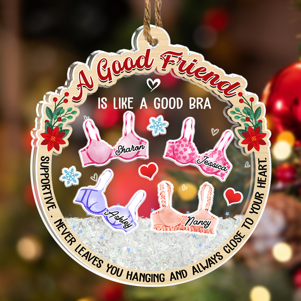 A Good Friend Is Like A Good Bra - Personalized Custom Acrylic Shaker Ornament