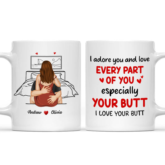 I Adore You And Love Your Butt - Personalized Custom Coffee Mug