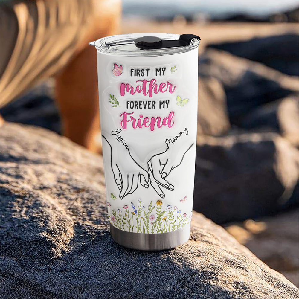 First My Daughter Forever My Friend - Personalized Custom 3D Inflated Effect Tumbler