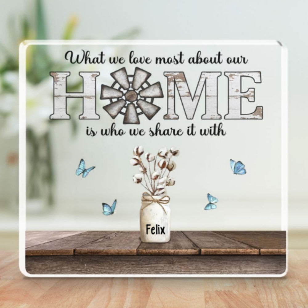 What We Love Most About Our Home - Personalized Custom Acrylic Plaque