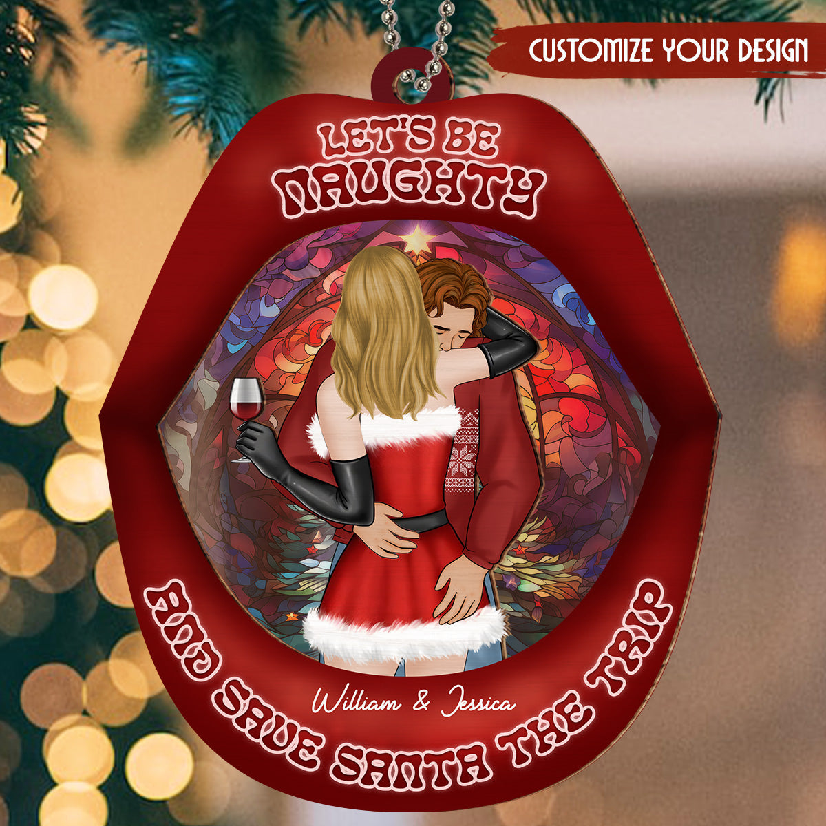Lets Be Naughty And Save Santa The Trip - Personalized Custom Suncatcher Ornament