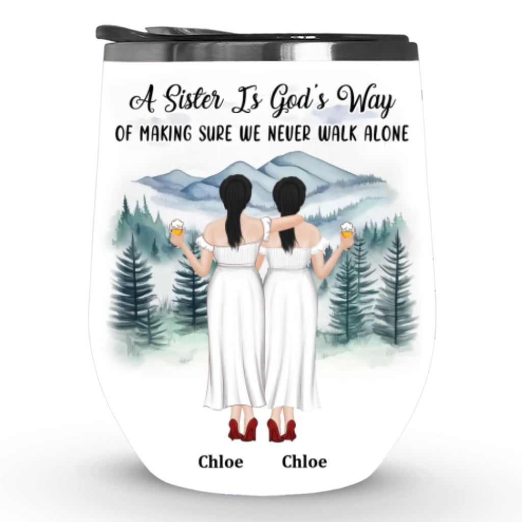 Sisters Never Walk Alone - Personalized Custom Wine Tumbler