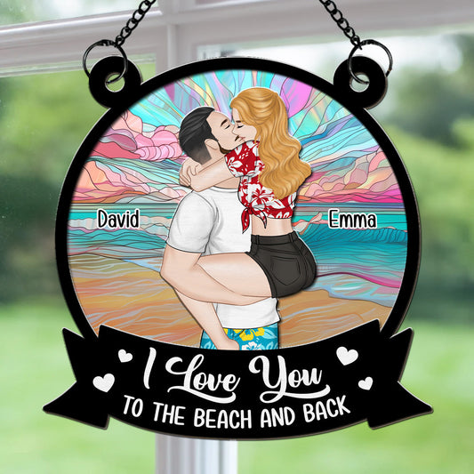 I Love You To The Beach And Back - Personalized Custom Suncatcher