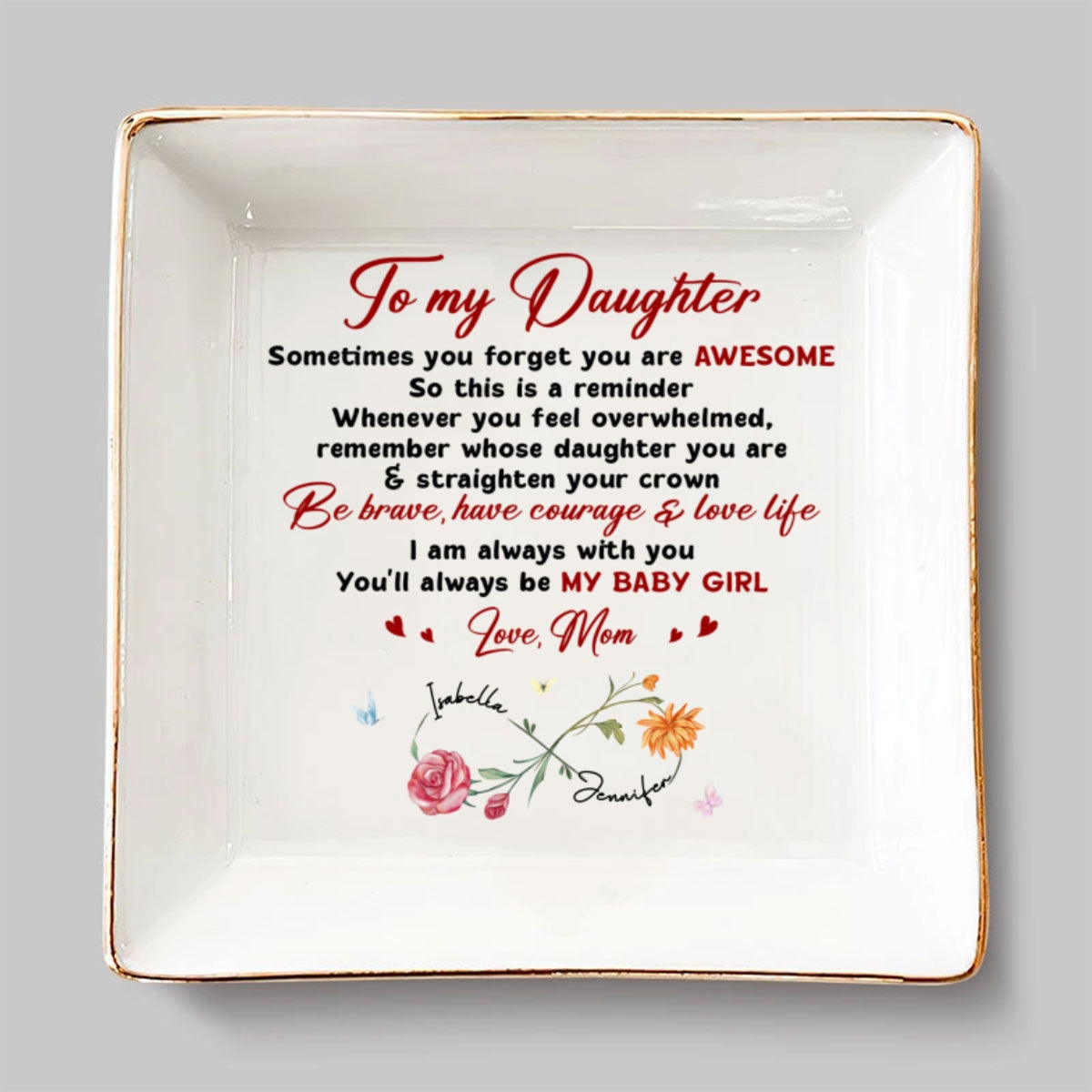 You Will Always Be My Baby Girl - Personalized Custom Jewelry Dish
