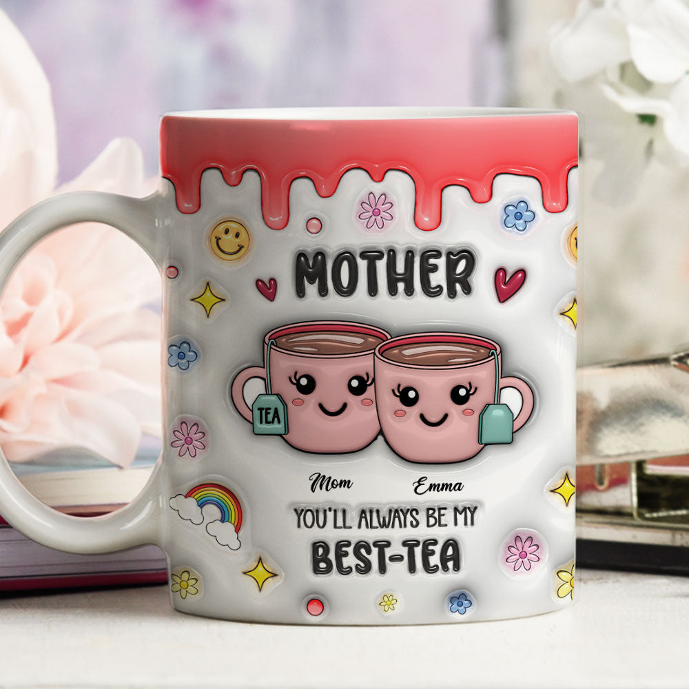 Mom You Will Always My Bestie - Personalized Custom 3D Inflated Effect Mug