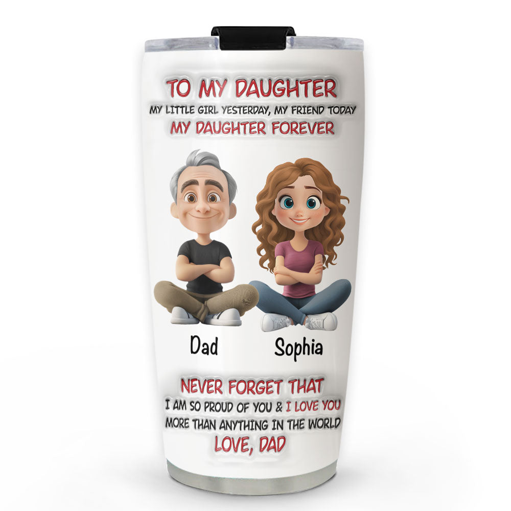 My Little Girl Yesterday -  Personalized Custom 3D Inflated Effect Tumbler