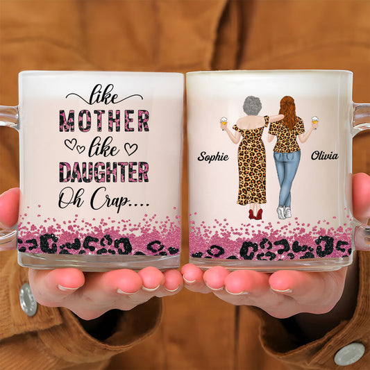 Like Mother Like Daughter - Personalized Custom Glass Mug