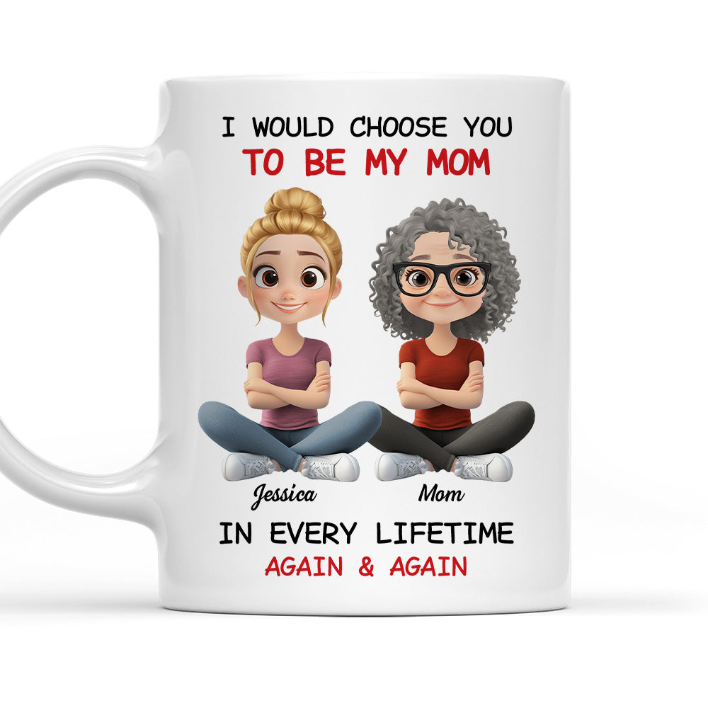 Always Choose You Mom - Personalized Custom Coffee Mug