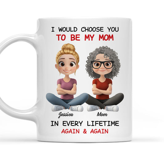 Always Choose You Mom - Personalized Custom Coffee Mug