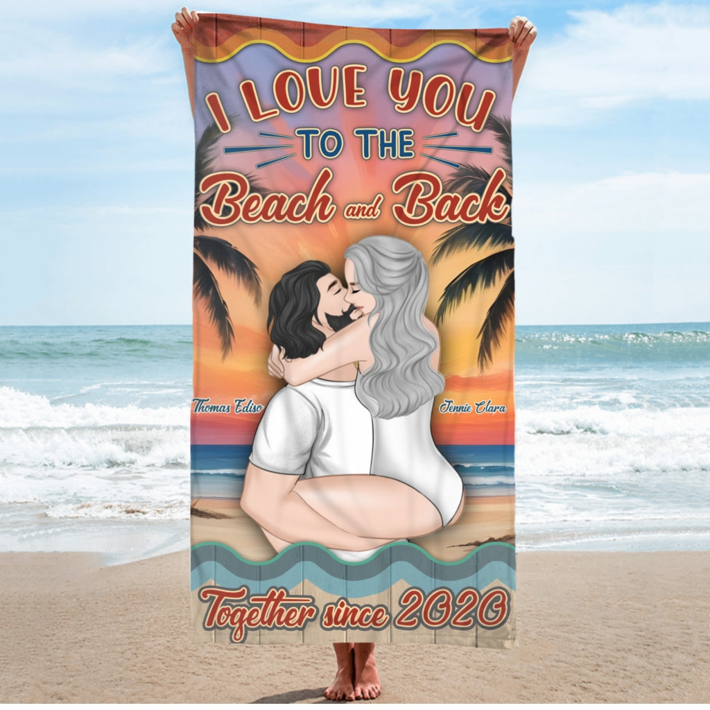 I Love You To The Beach And Back - Personalized Custom Beach Towel
