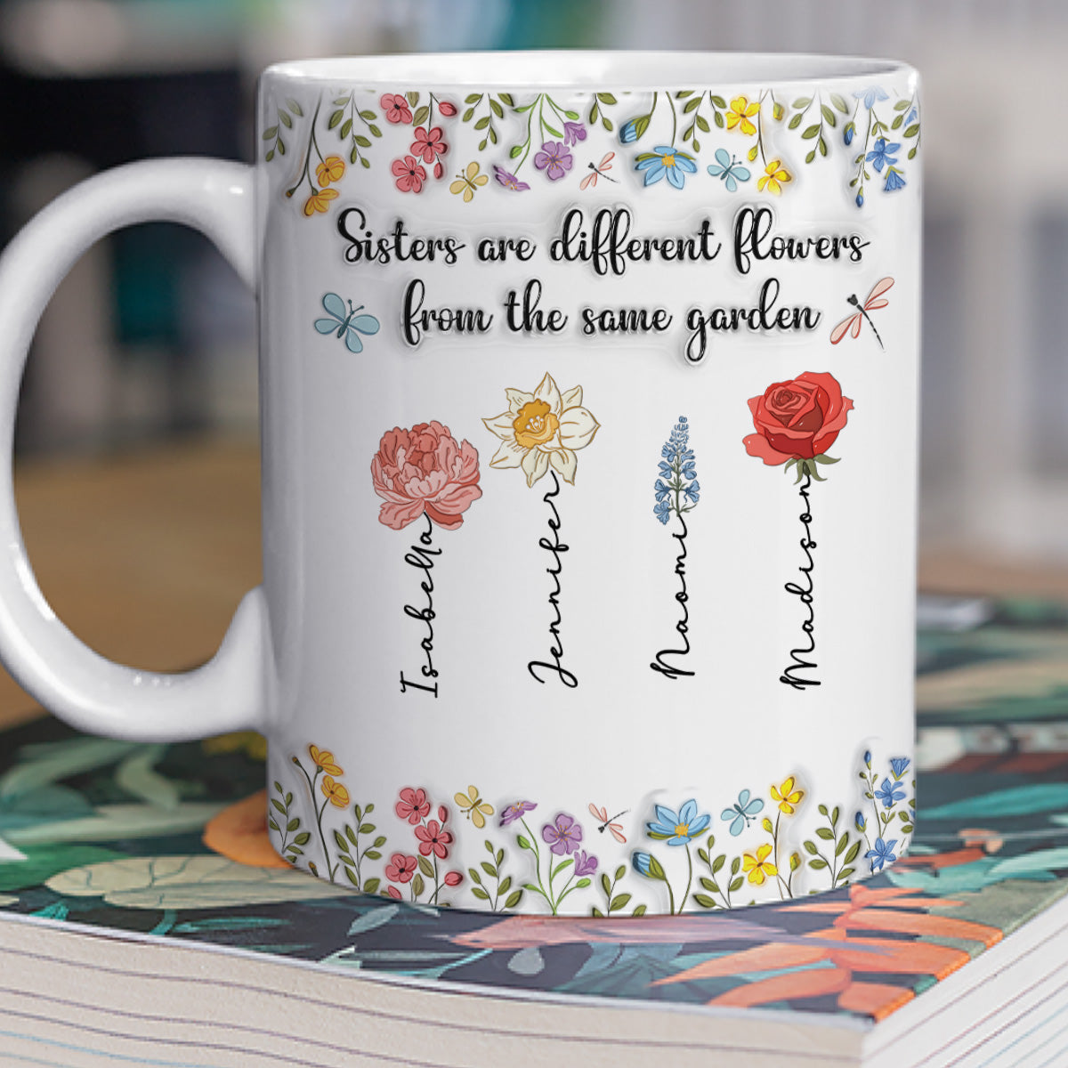 Different Flowers From The Same Garden - Personalized Custom 3D Inflated Effect Mug