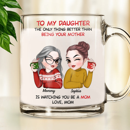 To My Daughter  - Personalized Custom Glass Mug