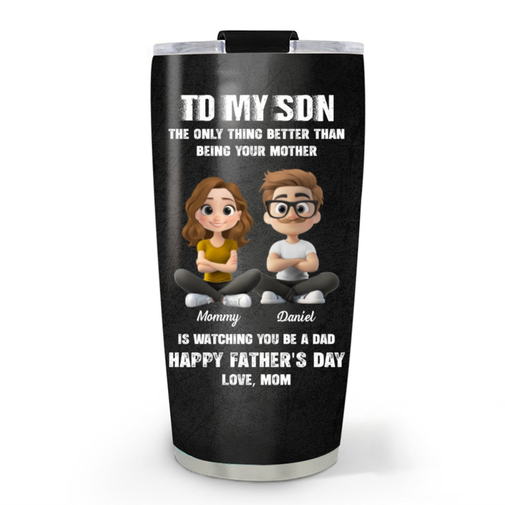 Watching You Be A Daddy - Personalized Custom Tumbler
